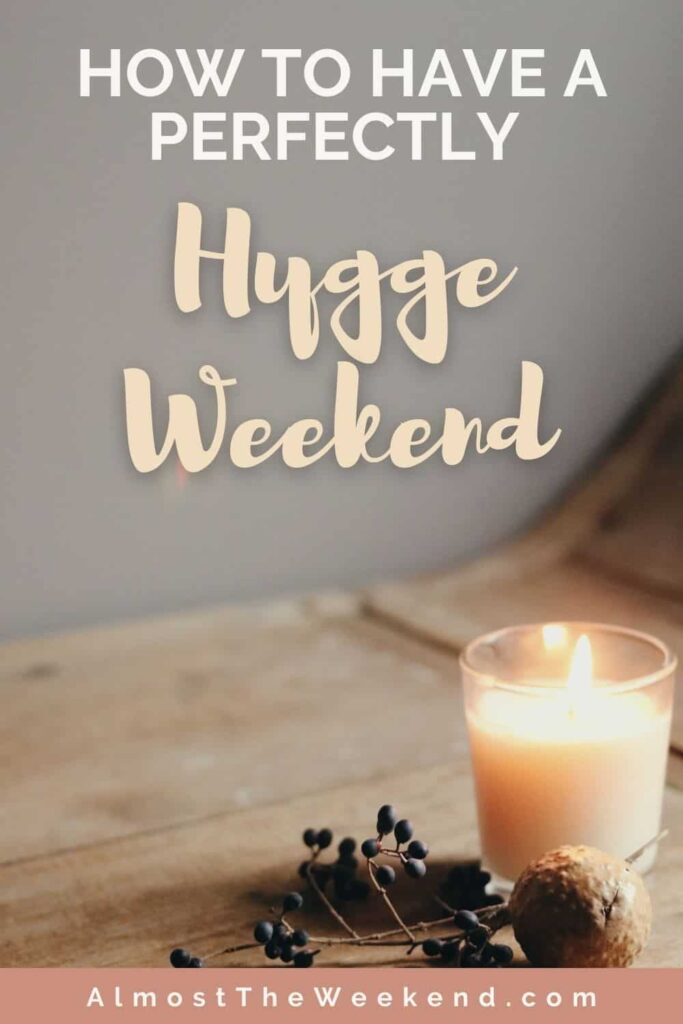 How to Have a Hygge Weekend