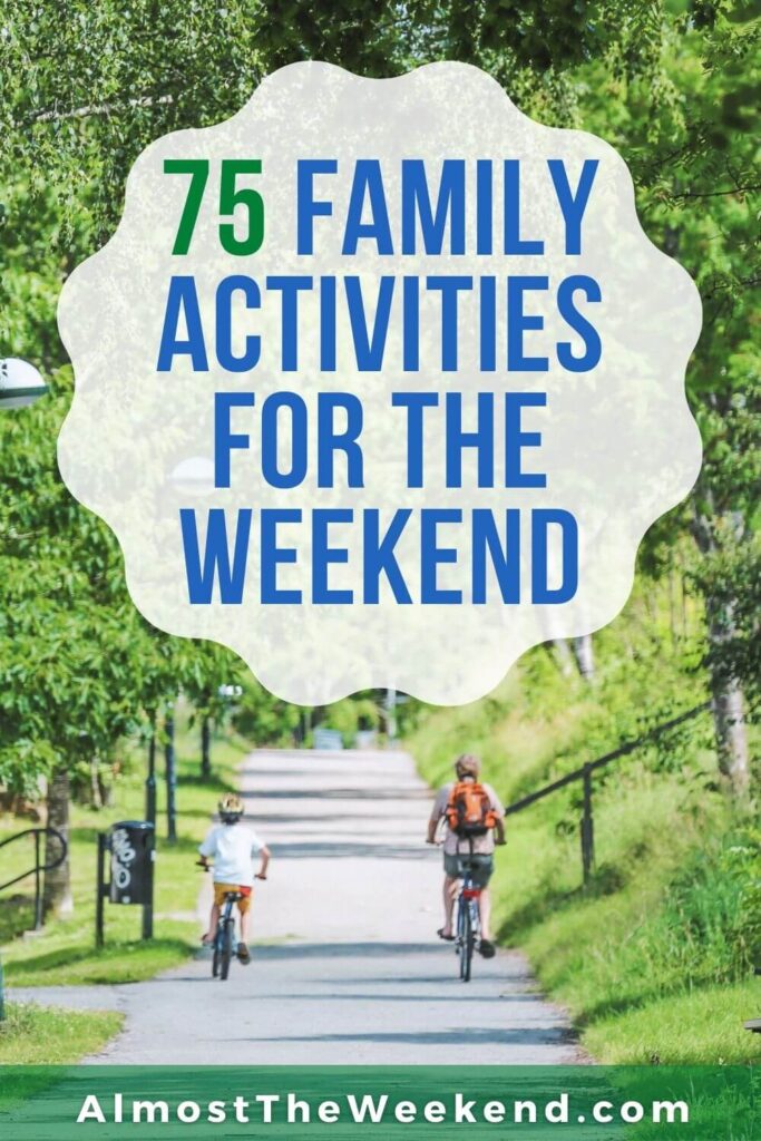 Activities to enjoy with your family this weekend